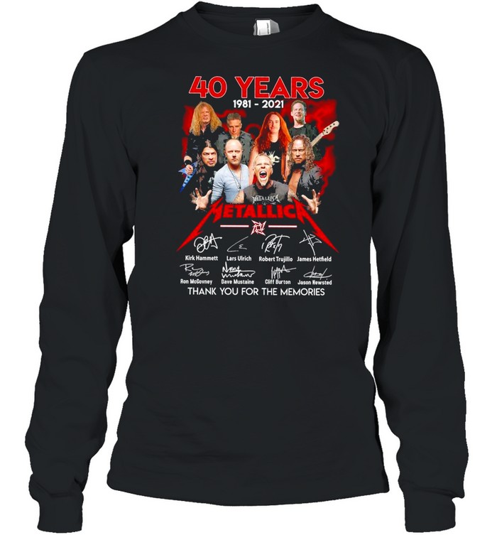 40 Years 1981 2021 Metallica Signature Thank You For The Memories shirt Long Sleeved T-shirt