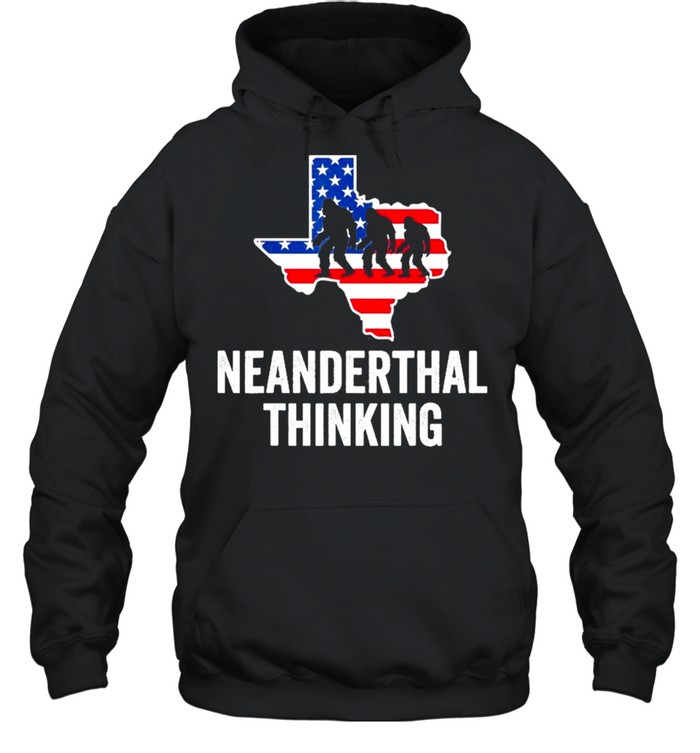 American Flag Neanderthal Thinking for Proud Neanderthals Texas shirt Unisex Hoodie
