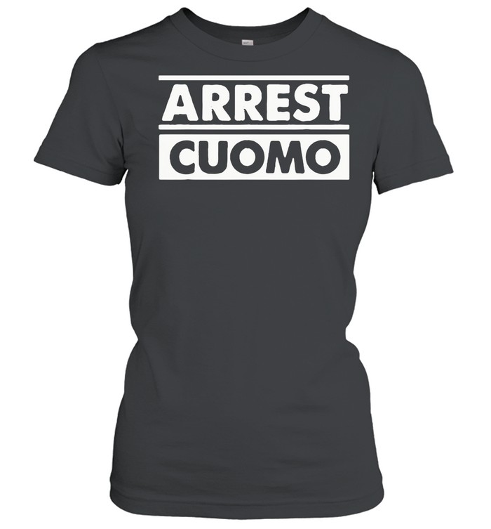 Arrest Cuomo Funny Political shirt Classic Women's T-shirt