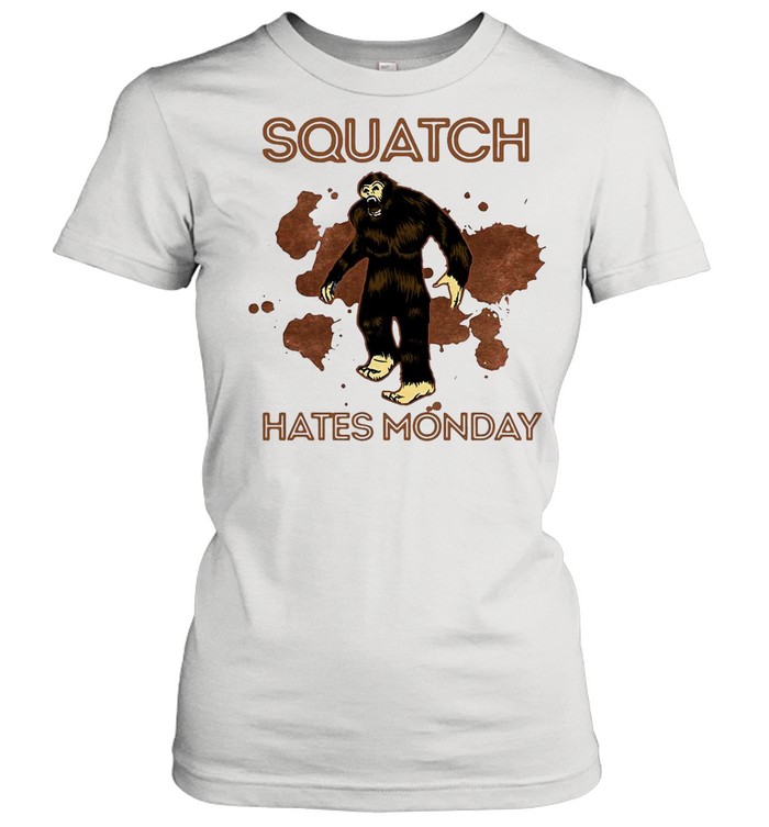 Bigfoot Squatch Hates Monday shirt Classic Women's T-shirt