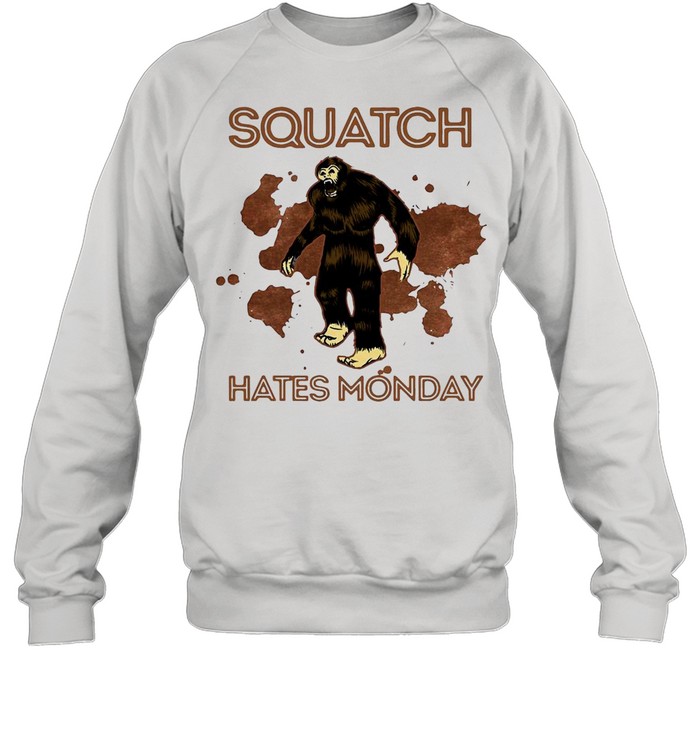 Bigfoot Squatch Hates Monday shirt Unisex Sweatshirt