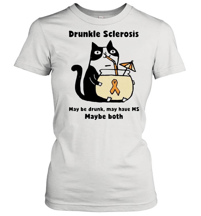 Cat Drunkle Sclerosis May Be Drunk May Have Ms Maybe Both shirt Classic Women's T-shirt