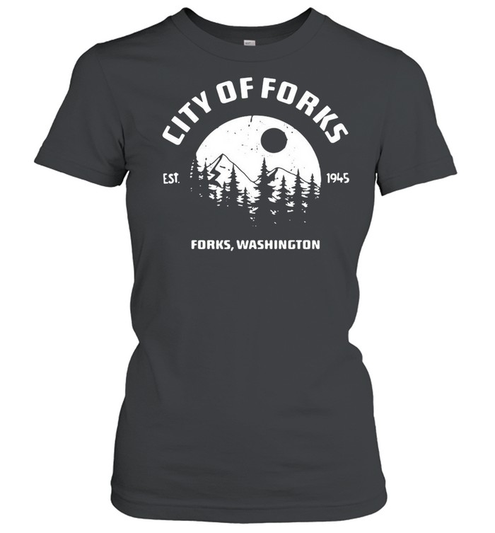 City of forks forks Washington est 1945 shirt Classic Women's T-shirt