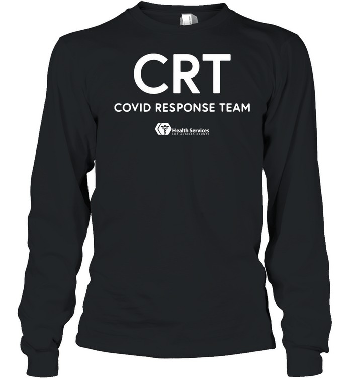 CRT Covid Response Team Health Services shirt Long Sleeved T-shirt