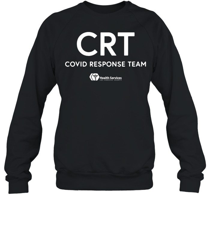 CRT Covid Response Team Health Services shirt Unisex Sweatshirt