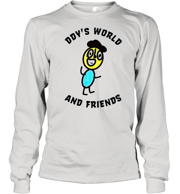 Ddy World And Friend shirt Long Sleeved T-shirt