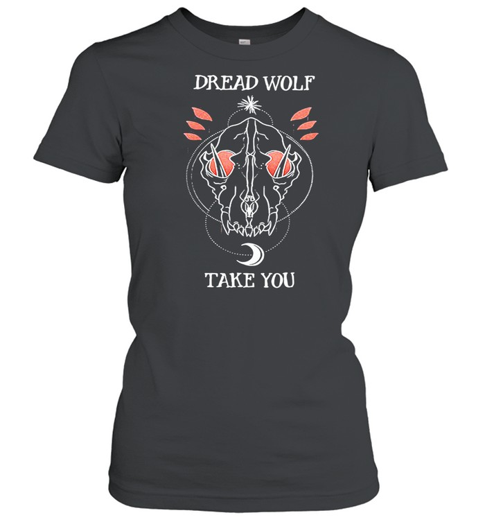 Dragon Age Dread Wolf take you shirt Classic Women's T-shirt