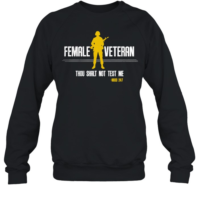 Female Veteran thou shalt not test me shirt Unisex Sweatshirt
