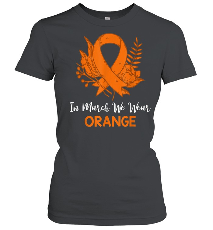 Floral In March We Wear Orange Ms Awareness shirt Classic Women's T-shirt