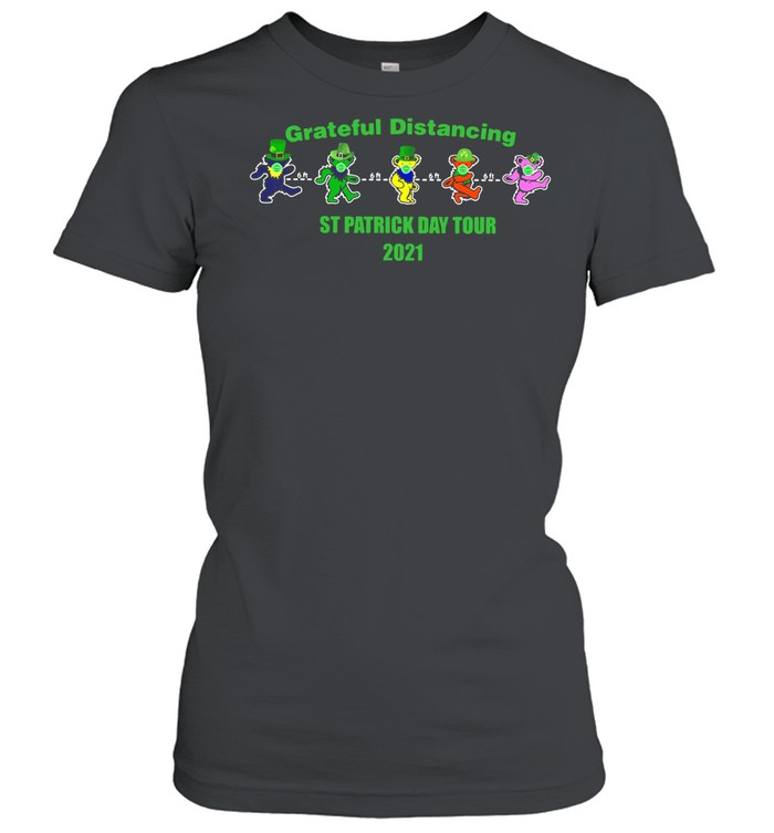 Grateful Distancing St Patricks Day Tour 2021 shirt Classic Women's T-shirt