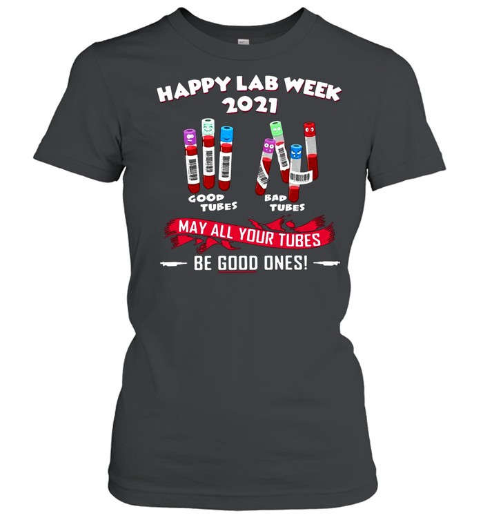 Happy Lab Week 2021 May All Your Tubes Be Good Ones shirt Classic Women's T-shirt