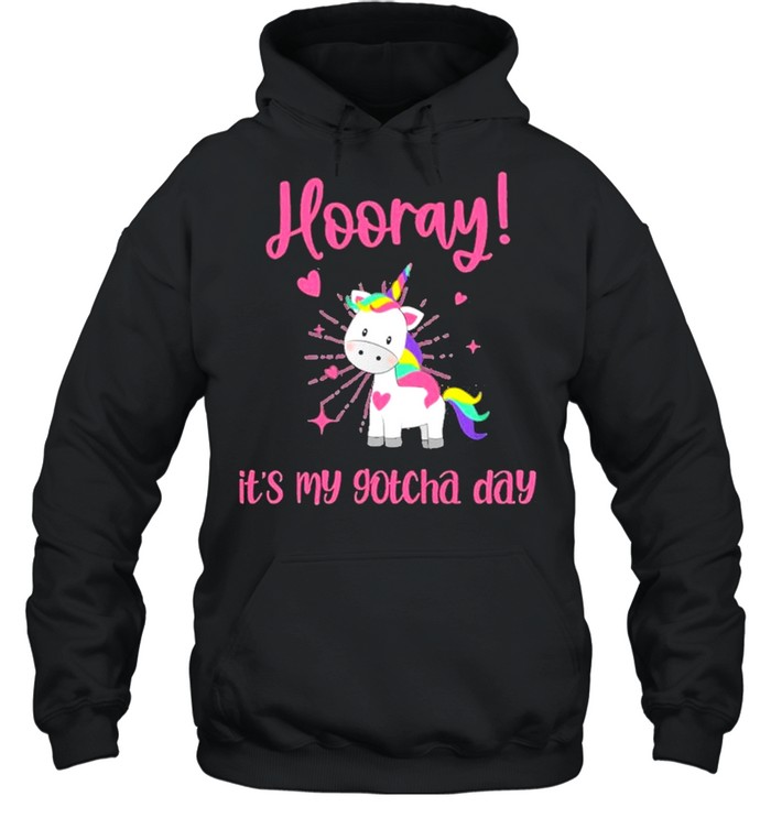 Hooray It’s My Gotcha Day Adoption Unicorn Adopting shirt Unisex Hoodie