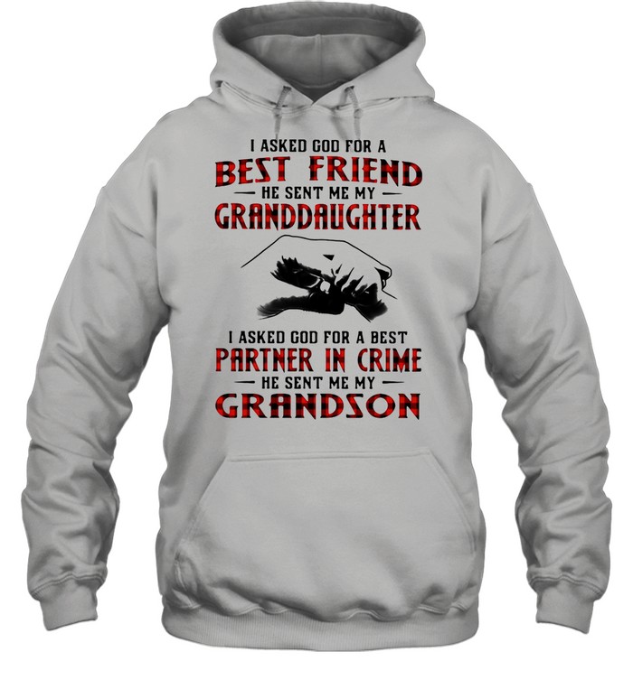 I Asked God For A Best Friend 7 He Sent Me My Granddaughter shirt Unisex Hoodie