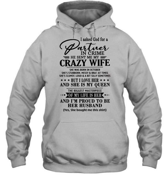I Asked God For A Partner In Crime He Sent Me My Crazy Wife shirt Unisex Hoodie