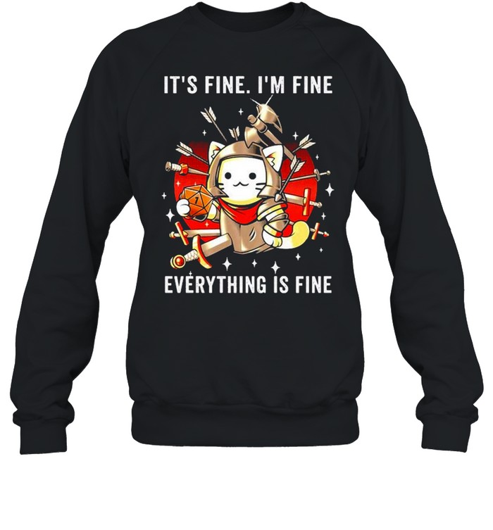 It’s Fine I’m Fine Everything Is Fine Cat Knight Costume Stabbed Sword Arrows shirt Unisex Sweatshirt