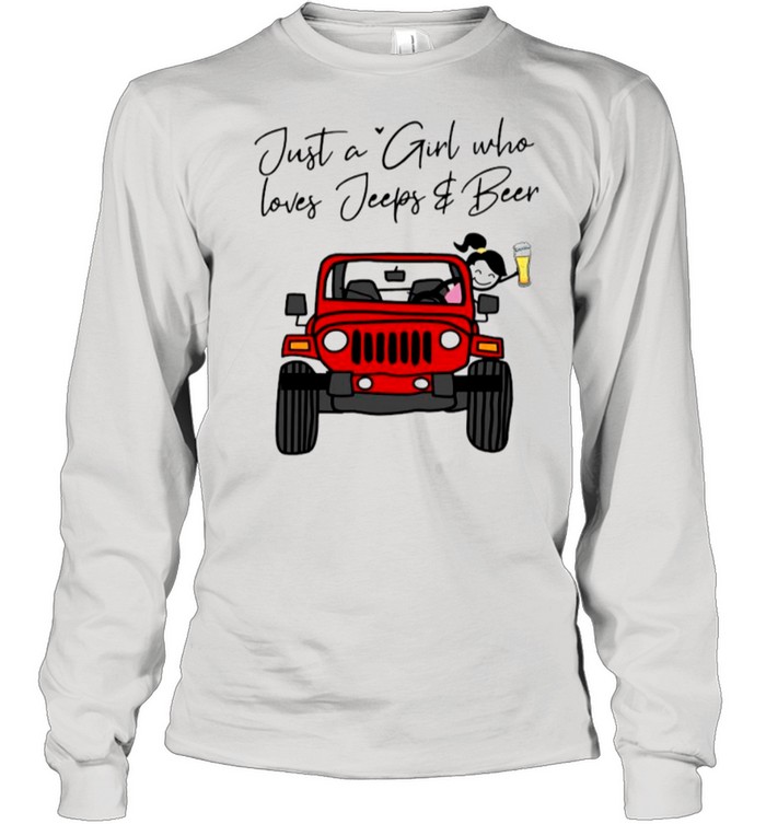 Just A Girl Who Loves Jeeps And Beer shirt Long Sleeved T-shirt