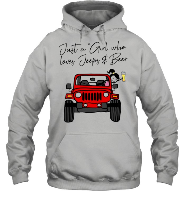 Just A Girl Who Loves Jeeps And Beer shirt Unisex Hoodie