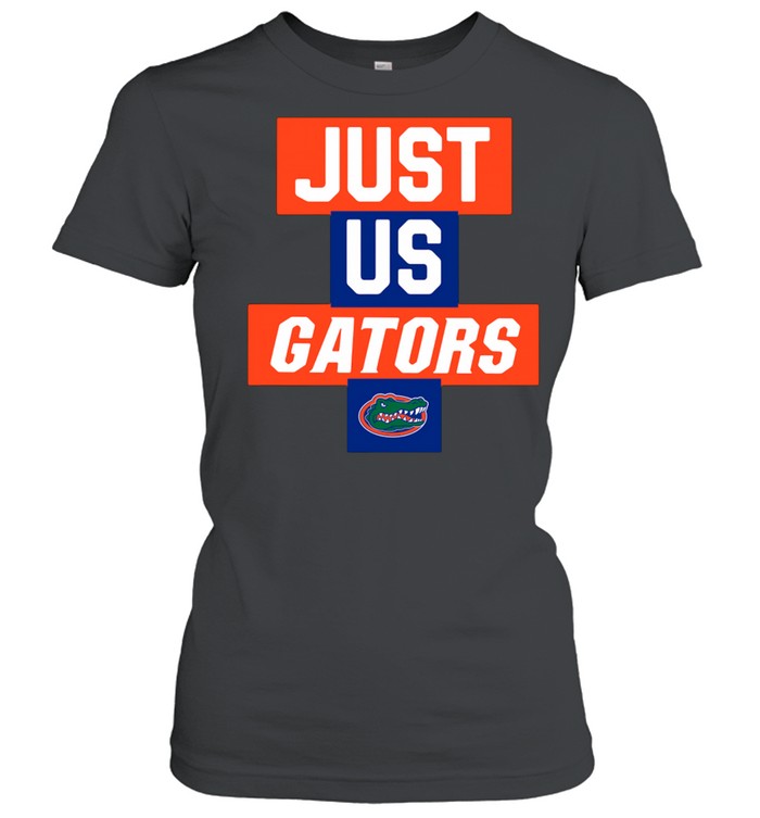 Just us Florida Gators 2021 shirt Classic Women's T-shirt