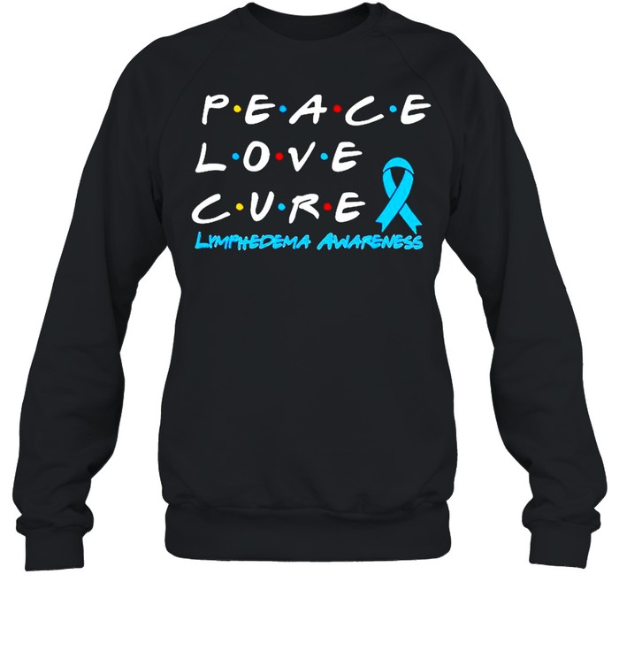 Lymphedema Awareness Peace Love Cure shirt Unisex Sweatshirt