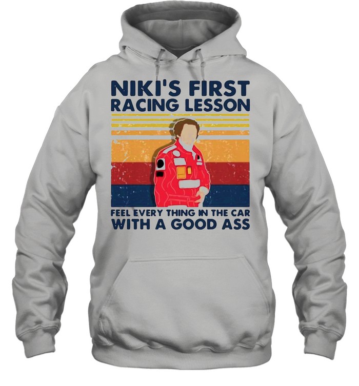 Niki’s First Racing Lesson Feel Everything In The Car With A Good Ass Vintage shirt Unisex Hoodie