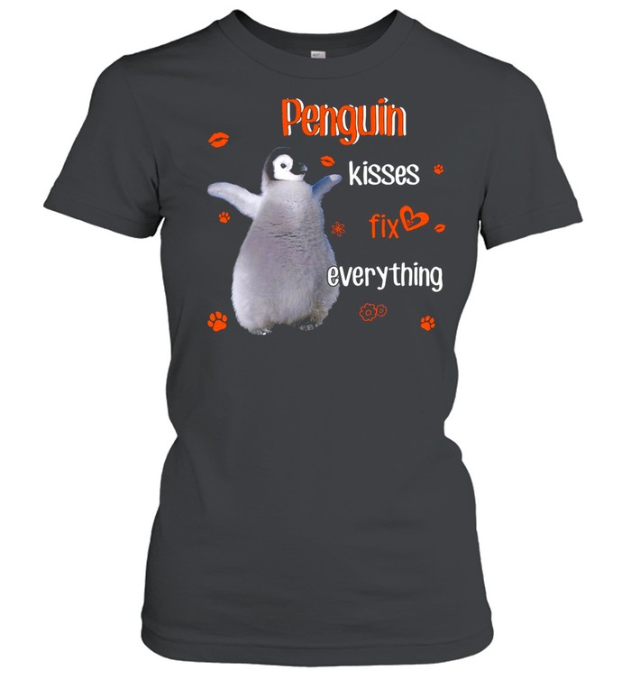 Penguin Kisses Fix Everything For Penguin Lover shirt Classic Women's T-shirt