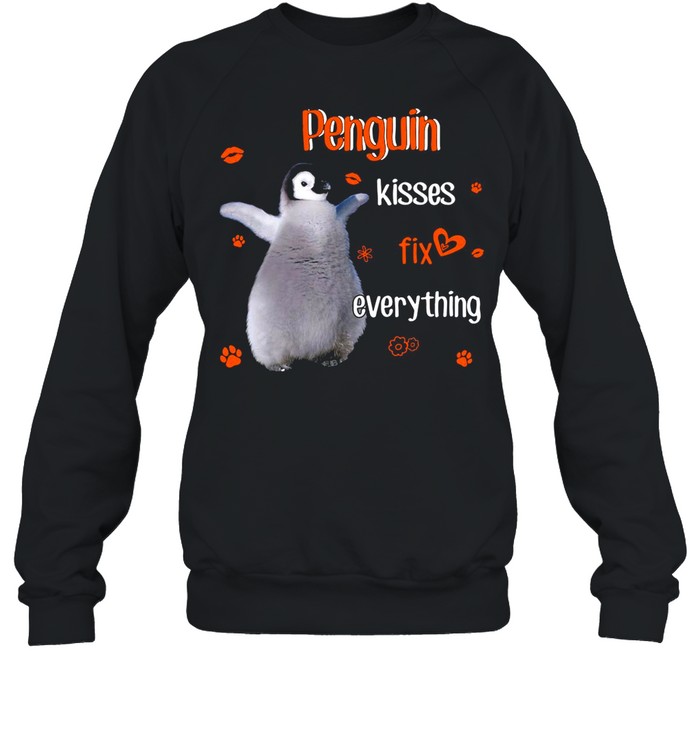 Penguin Kisses Fix Everything For Penguin Lover shirt Unisex Sweatshirt