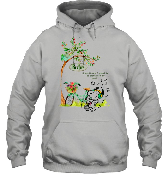 Snoopy Listen To Music Of The Beatles Sometimes I Need To Be Alone With My Music shirt Unisex Hoodie