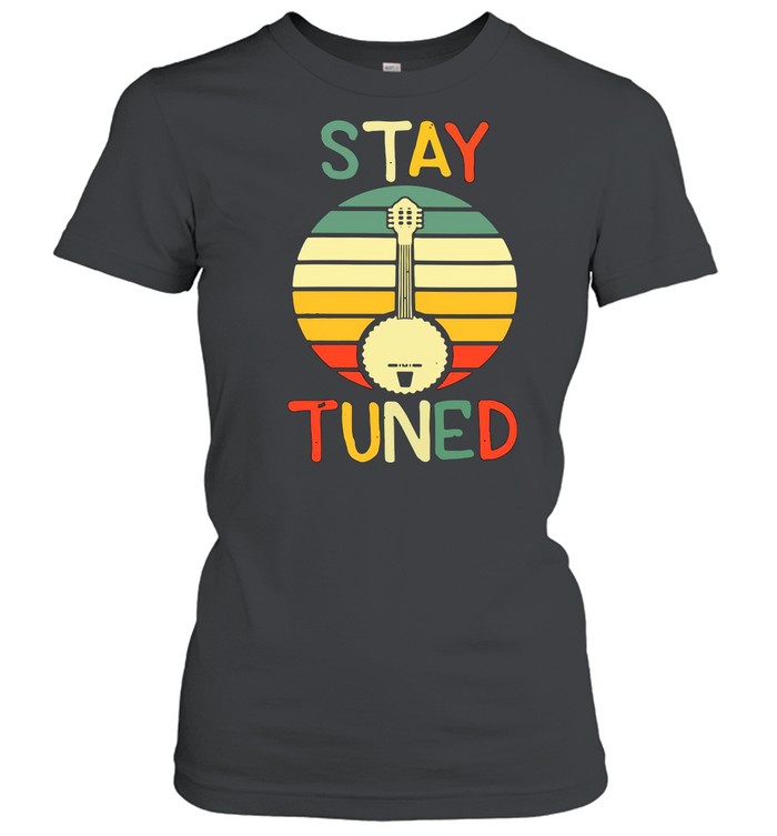 Stay Tuned Retro Banjo Graphic shirt Classic Women's T-shirt
