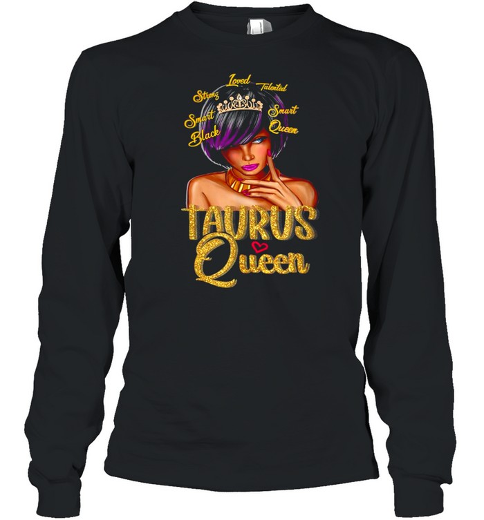 Taurus Queen Black Lives Matter Zodiac Birthday Girl shirt Long Sleeved T-shirt