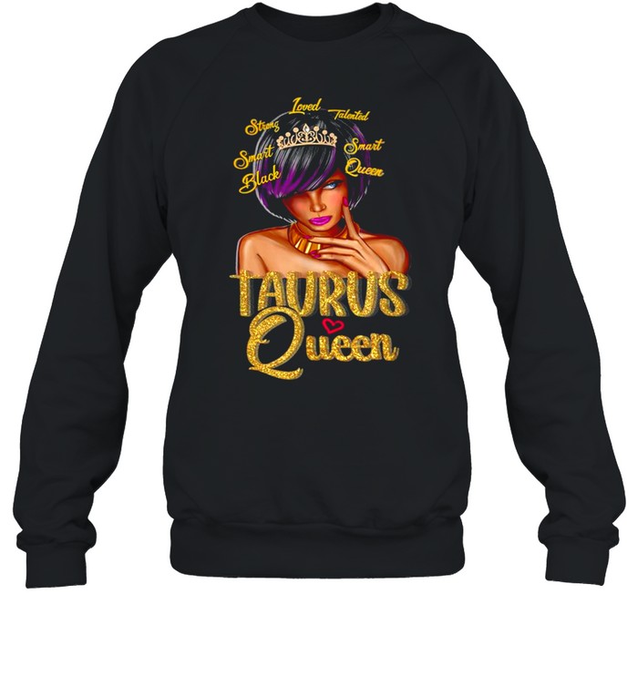 Taurus Queen Black Lives Matter Zodiac Birthday Girl shirt Unisex Sweatshirt