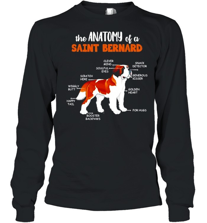 The Cute And True Anatomy Of A Saint Bernard shirt Long Sleeved T-shirt