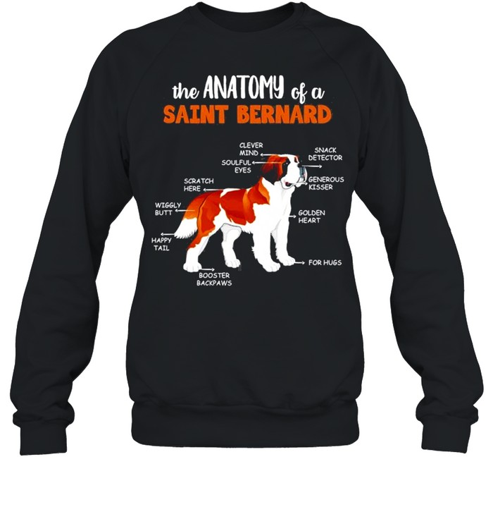 The Cute And True Anatomy Of A Saint Bernard shirt Unisex Sweatshirt