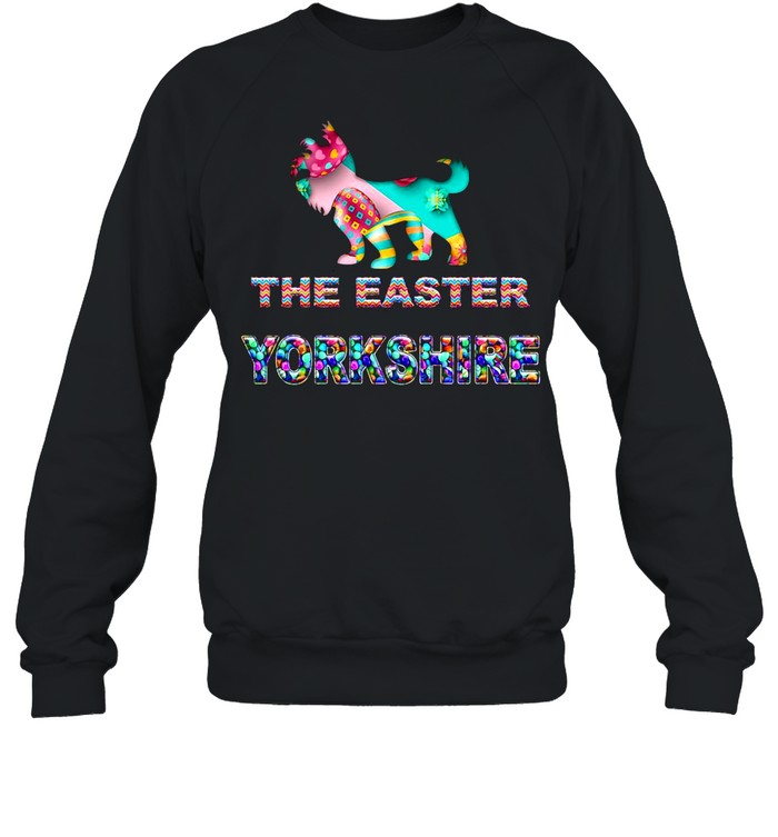 The Easter Yorkshire shirt Unisex Sweatshirt