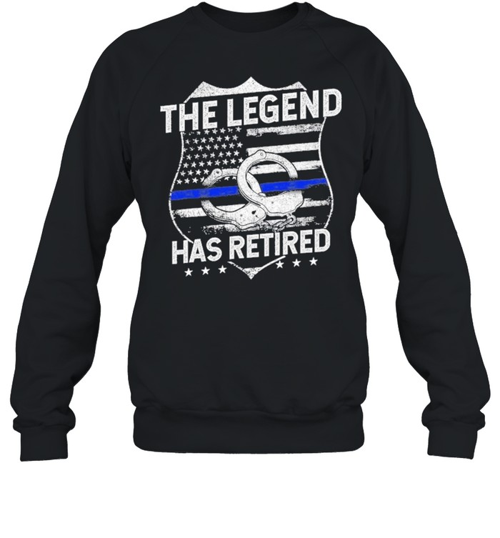 The Legend Has Retired Police Officer Retirement shirt Unisex Sweatshirt