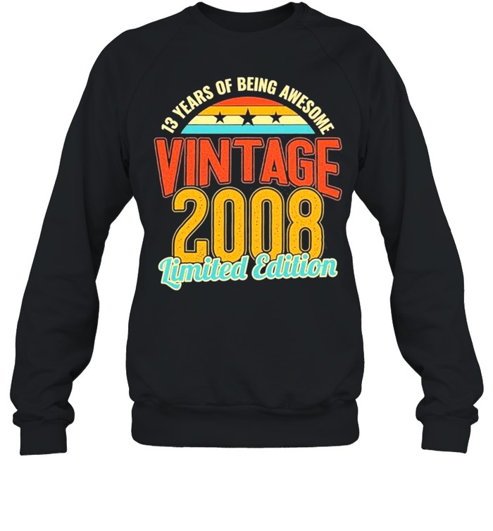 13Th Birthday Gifts 13 Years Of Being Awesome 2008  Unisex Sweatshirt