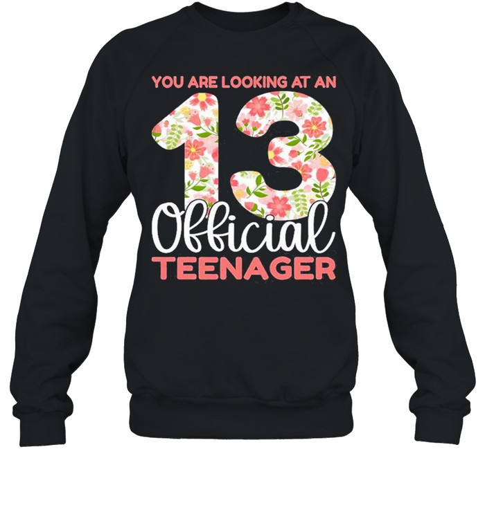 13Th Birthday Girls 13 Years Floral Teenager Birthday  Unisex Sweatshirt