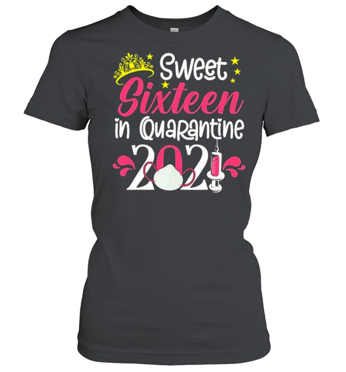 16Th Birthday Sweet 16 In Quarantine 2021 16 Years Old  Classic Women's T-shirt