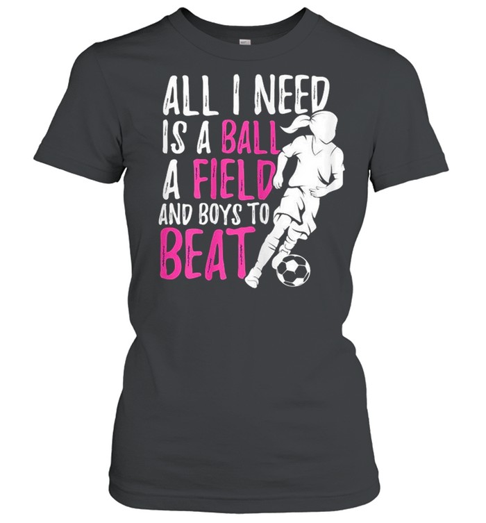 All I Need Is Ball Field Boys To Beat shirt Classic Women's T-shirt