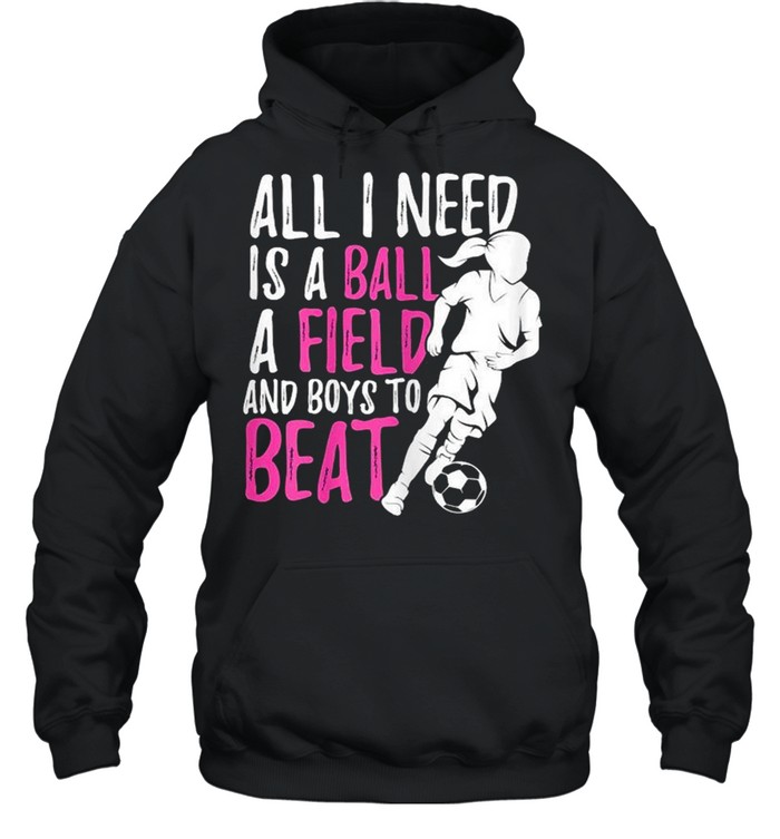 All I Need Is Ball Field Boys To Beat shirt Unisex Hoodie