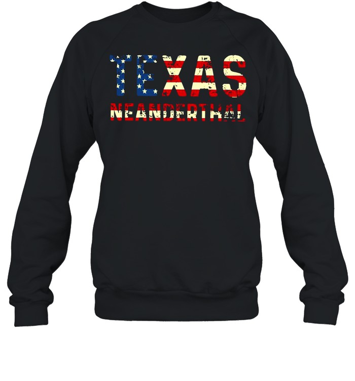 American Flag Texas Neanderthals 2021 shirt Unisex Sweatshirt
