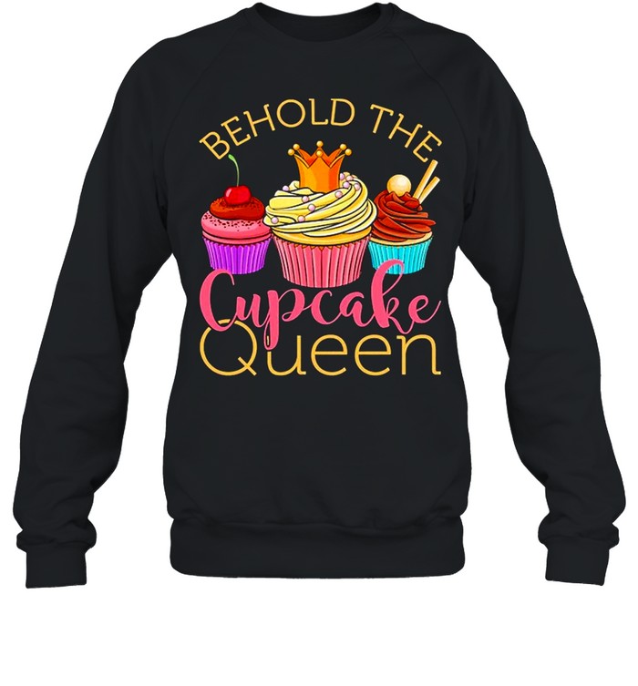 Behold The Cupcake Queen Baker Cute  Unisex Sweatshirt