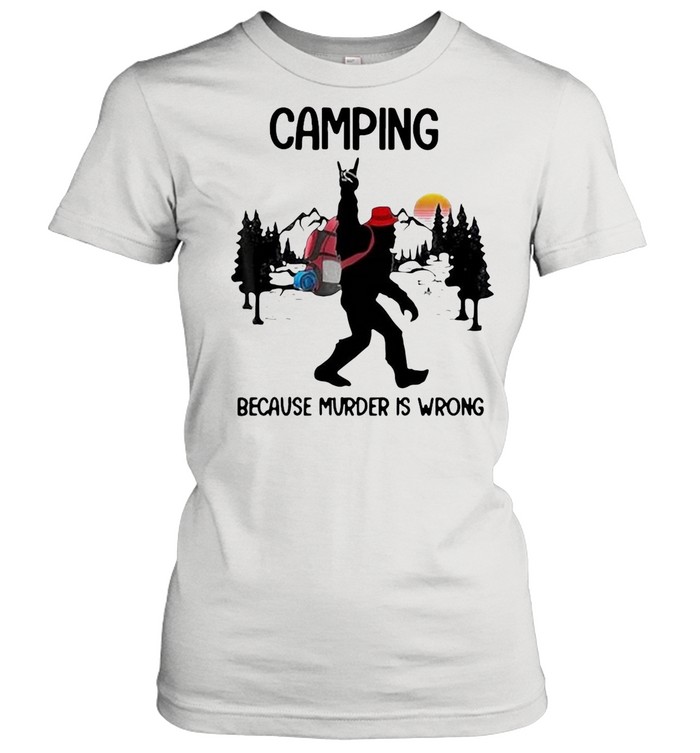 Bigfoot Camping Because Murder Is Wrong Sunset T-shirt Classic Women's T-shirt