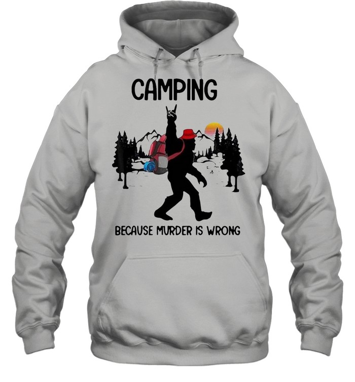 Bigfoot Camping Because Murder Is Wrong Sunset T-shirt Unisex Hoodie