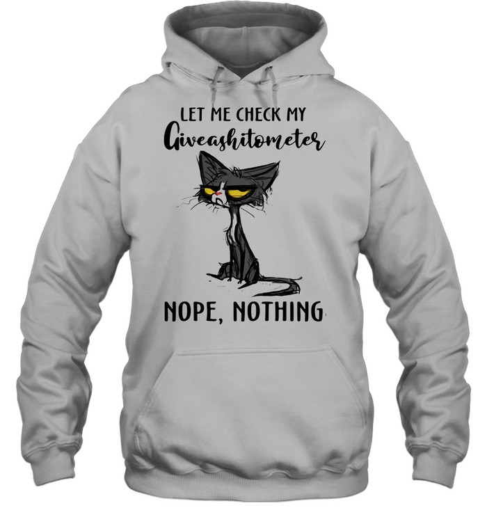 Black Cat Let Me Check My Giveashitometer Nope Nothing  Unisex Hoodie
