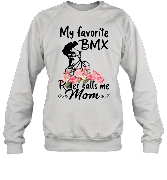 Bmx – My Favorite Bmx Rider Calls Me Mom  Unisex Sweatshirt