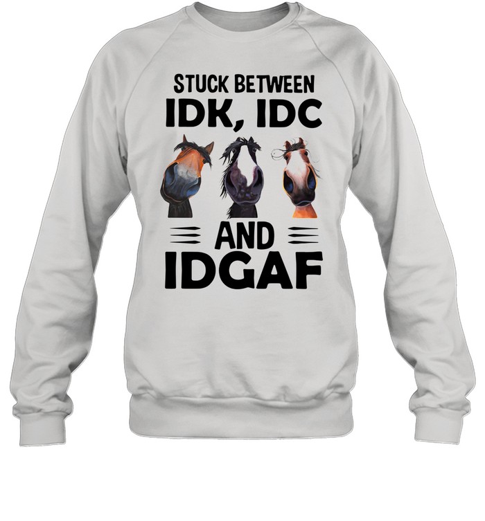 Donkeys Stuck Between Idk Idc And Idgaf  Unisex Sweatshirt