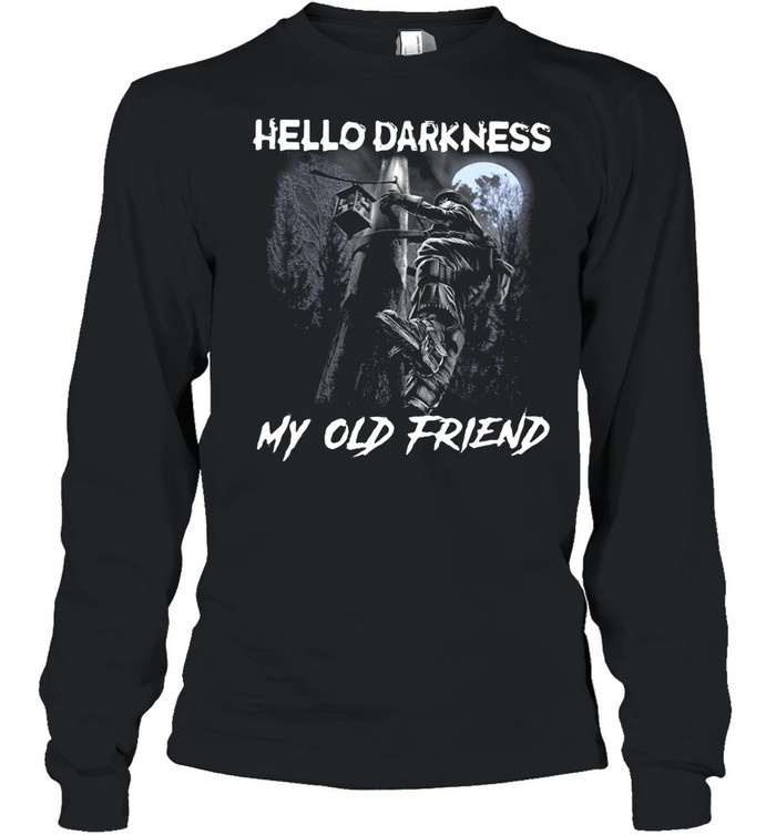 Electrician Hello Darkness My Old Friend T-shirt Long Sleeved T-shirt