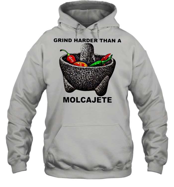 Grind Hader Than A Molcajete Chili  Unisex Hoodie