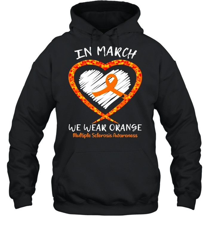 Heart In March We Wear Orange Multiple Sclerosis Awareness shirt Unisex Hoodie