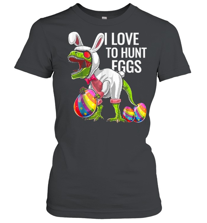 I Love To Hunt Egg Tee  Classic Women's T-shirt